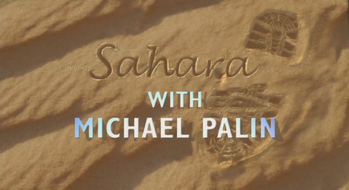 Sahara with Michael Palin Sahara with Michael Palin